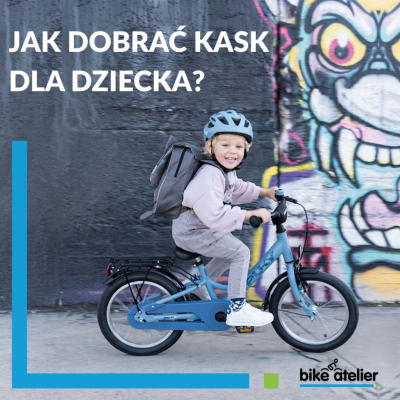 Jak dobrać kask dla dziecka?